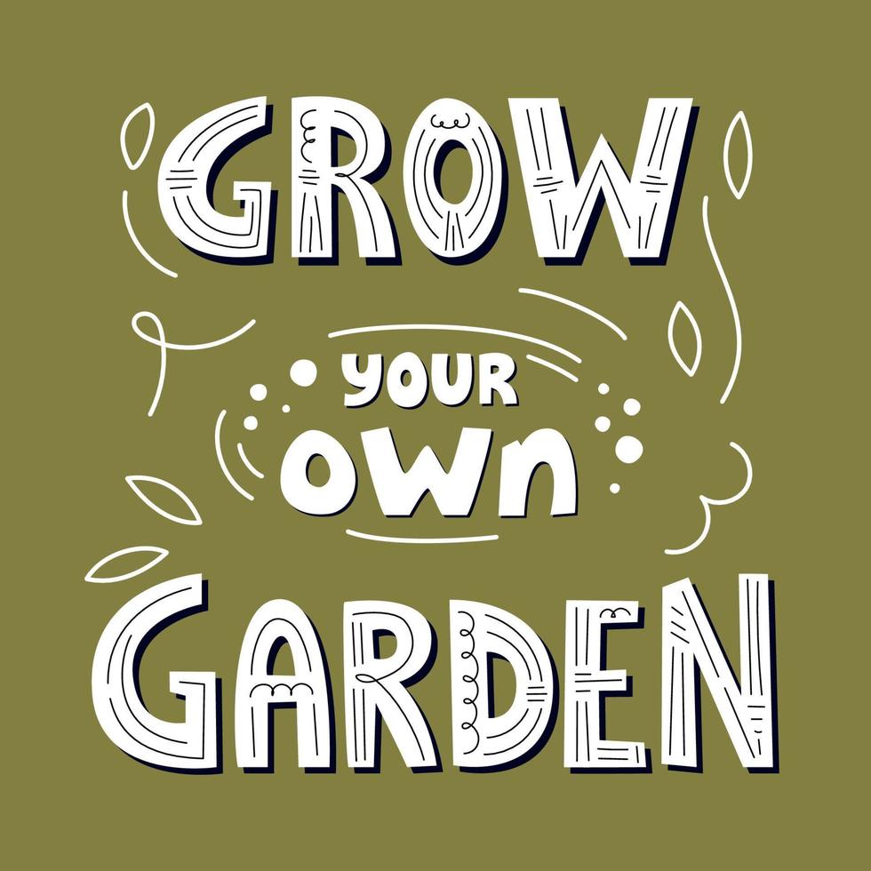 crescere il tuo proprio giardino mano lettering manifesto. motivazionale frase, giardinaggio Citazione. piatto vettore illustrazione su verde sfondo