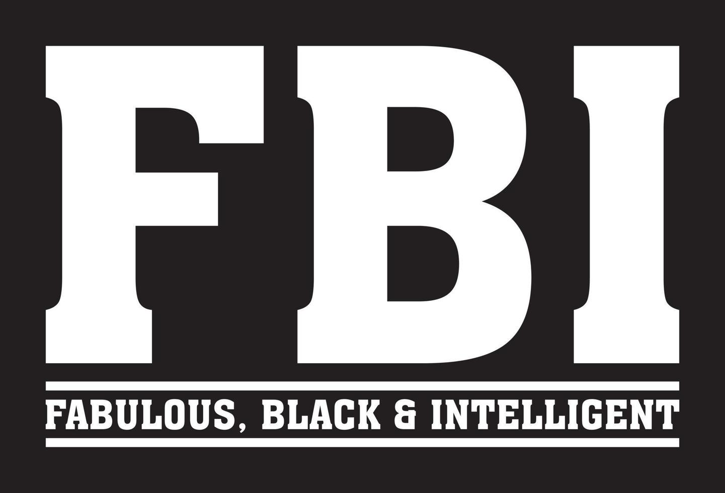 fbi - favoloso nero e intelligente. divertente maglietta design. vettore