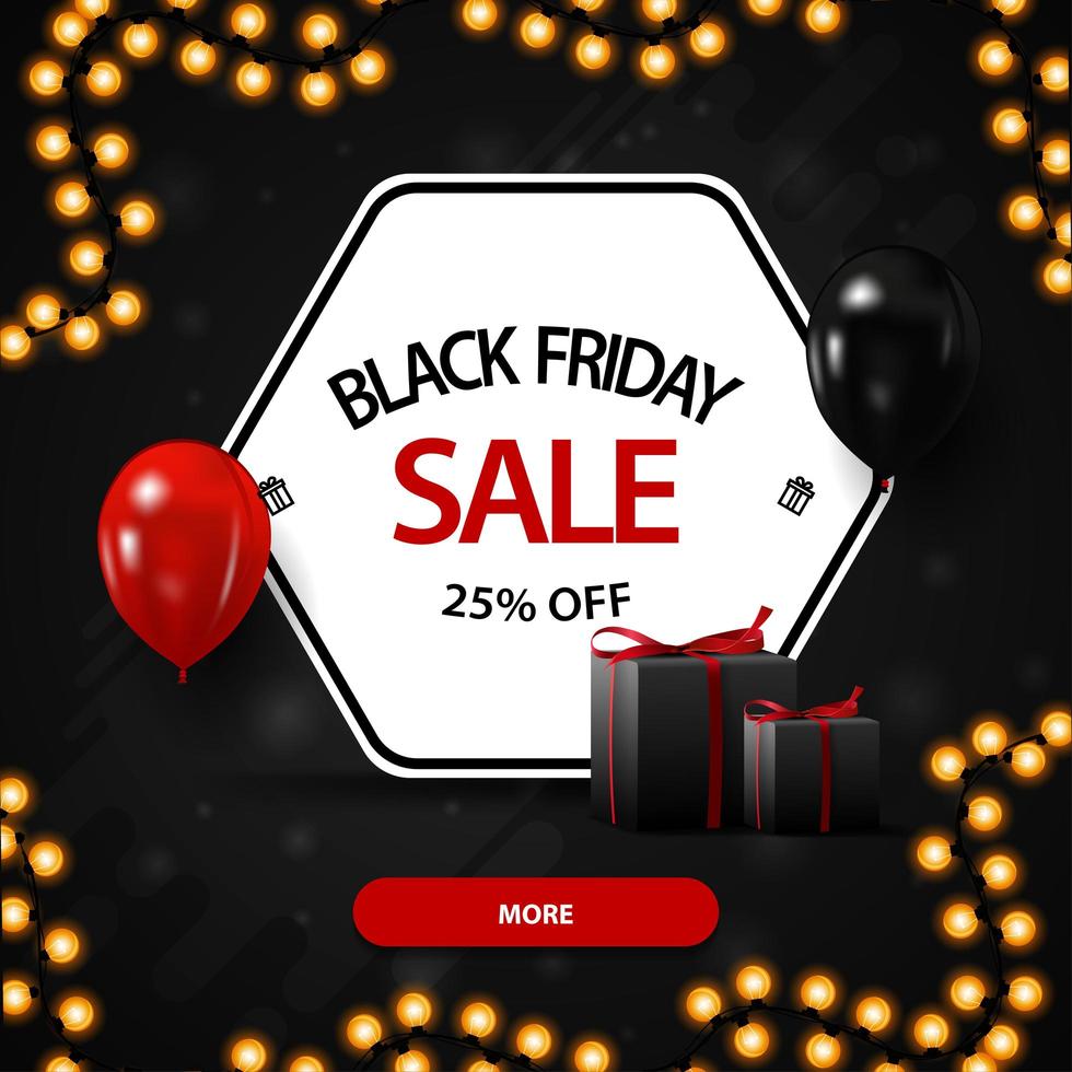 vendita venerdì nero, fino a 25 di sconto, banner sconto nero con esagono bianco sconto, palloncini e regali. vettore