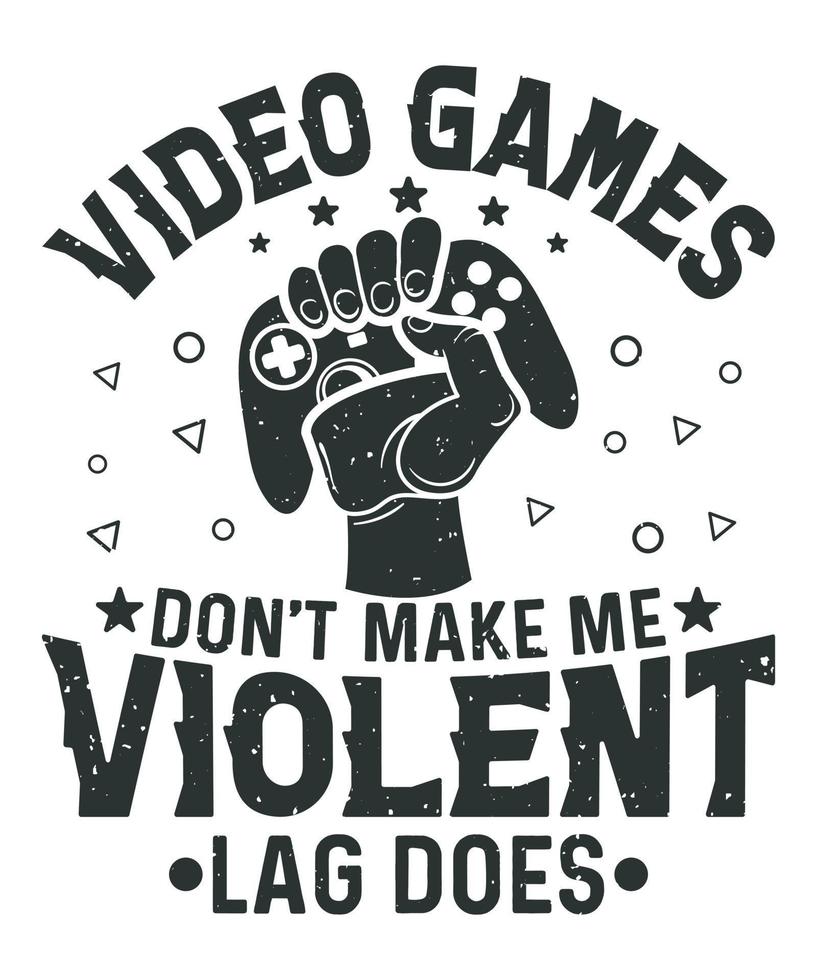 video Giochi non fare rendere me violento ritardo fa gioco svg maglietta design vettore