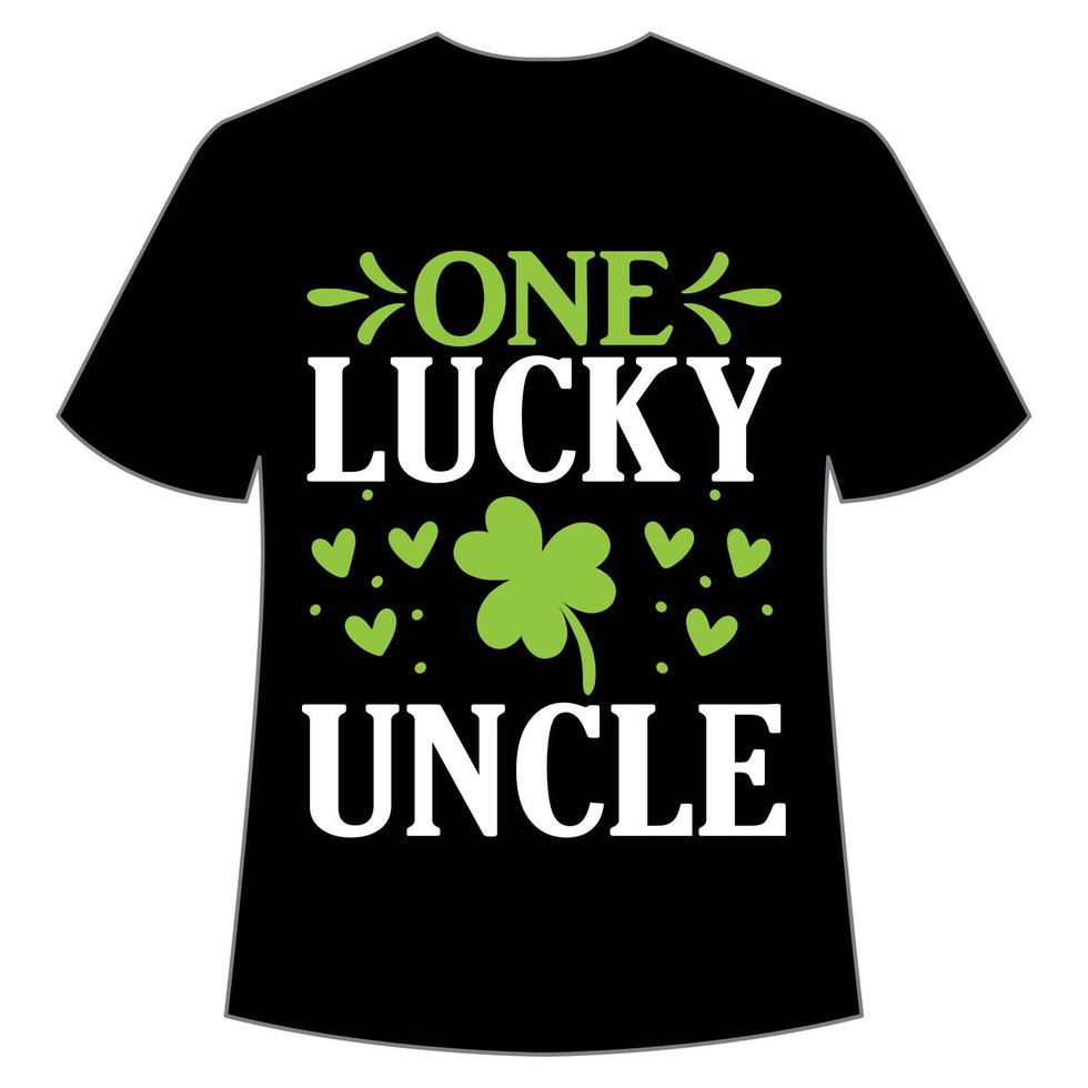 uno fortunato zio st. Patrick giorno camicia Stampa modello, fortunato incantesimi, irlandesi, tutti ha un' poco fortuna tipografia design vettore