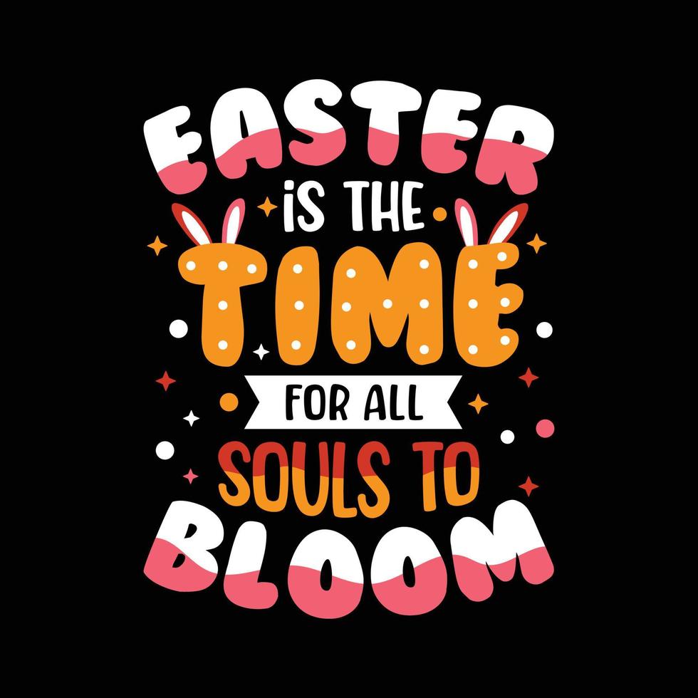 Pasqua è il tempo per anime fioritura, citazione lettering mano disegnato tipografia Pasqua maglietta design vettore