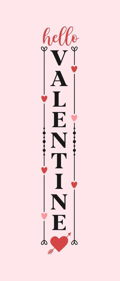 mano lettering Ciao San Valentino veranda cartello verticale benvenuto casa cartello amore cuore cartello san valentino giorno davanti veranda cartello tipografia vettore