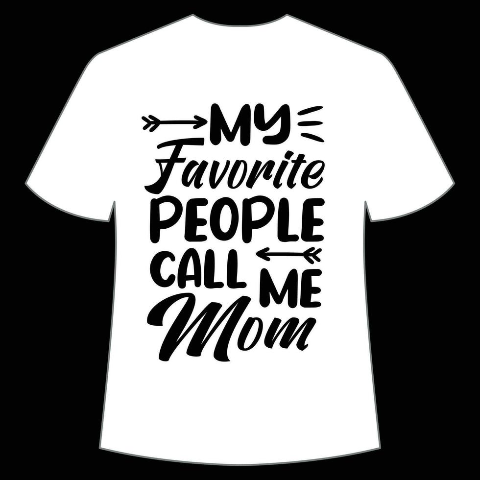 mio preferito persone chiamata me mamma La madre di giorno camicia Stampa modello, tipografia design per mamma mammina mamma figlia nonna ragazza donne zia mamma vita bambino migliore mamma adorabile camicia vettore
