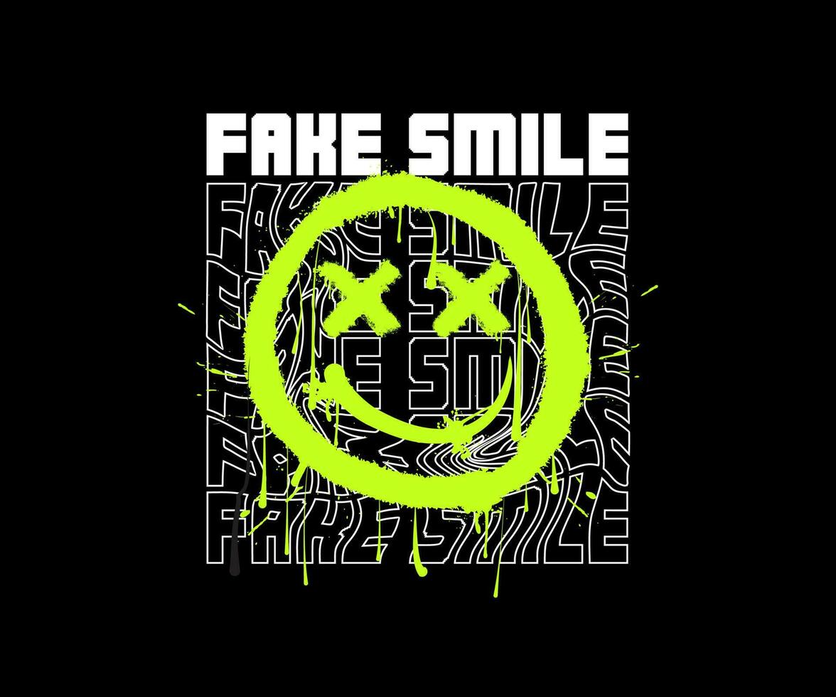 falso Sorridi slogan Stampa disegno, urbano graffiti con smiley viso illustrazione e spruzzo effetto per abbigliamento di strada e urbano stile magliette disegno, felpe con cappuccio, eccetera vettore