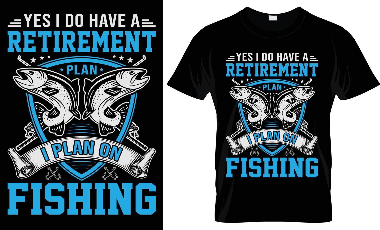 pesca maglietta disegno, sì io fare avere un' la pensione Piano io Piano su pesca- unico pesca t camicia design vettore