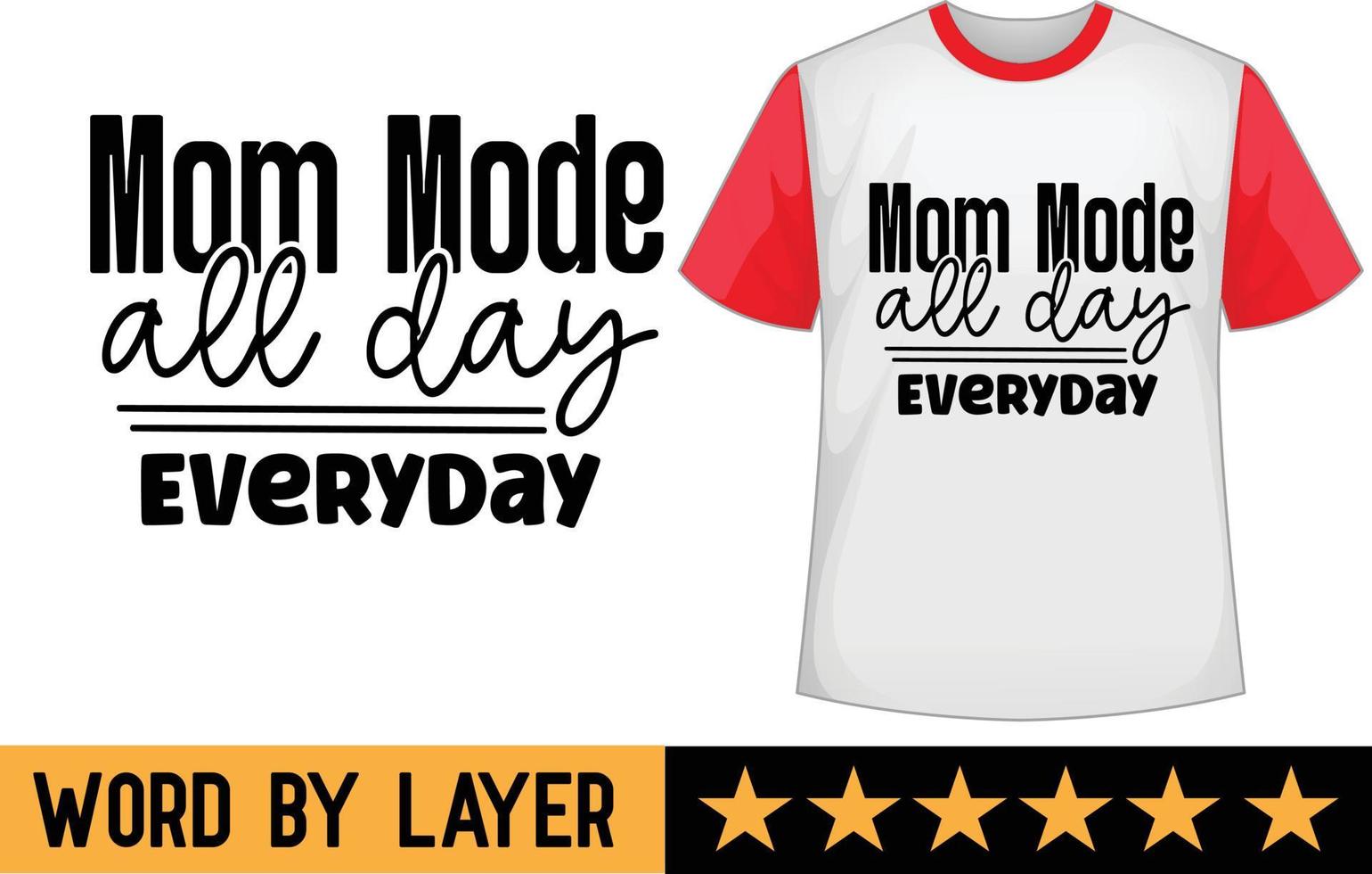 mamma modalità tutti giorno ogni giorno svg t camicia design vettore