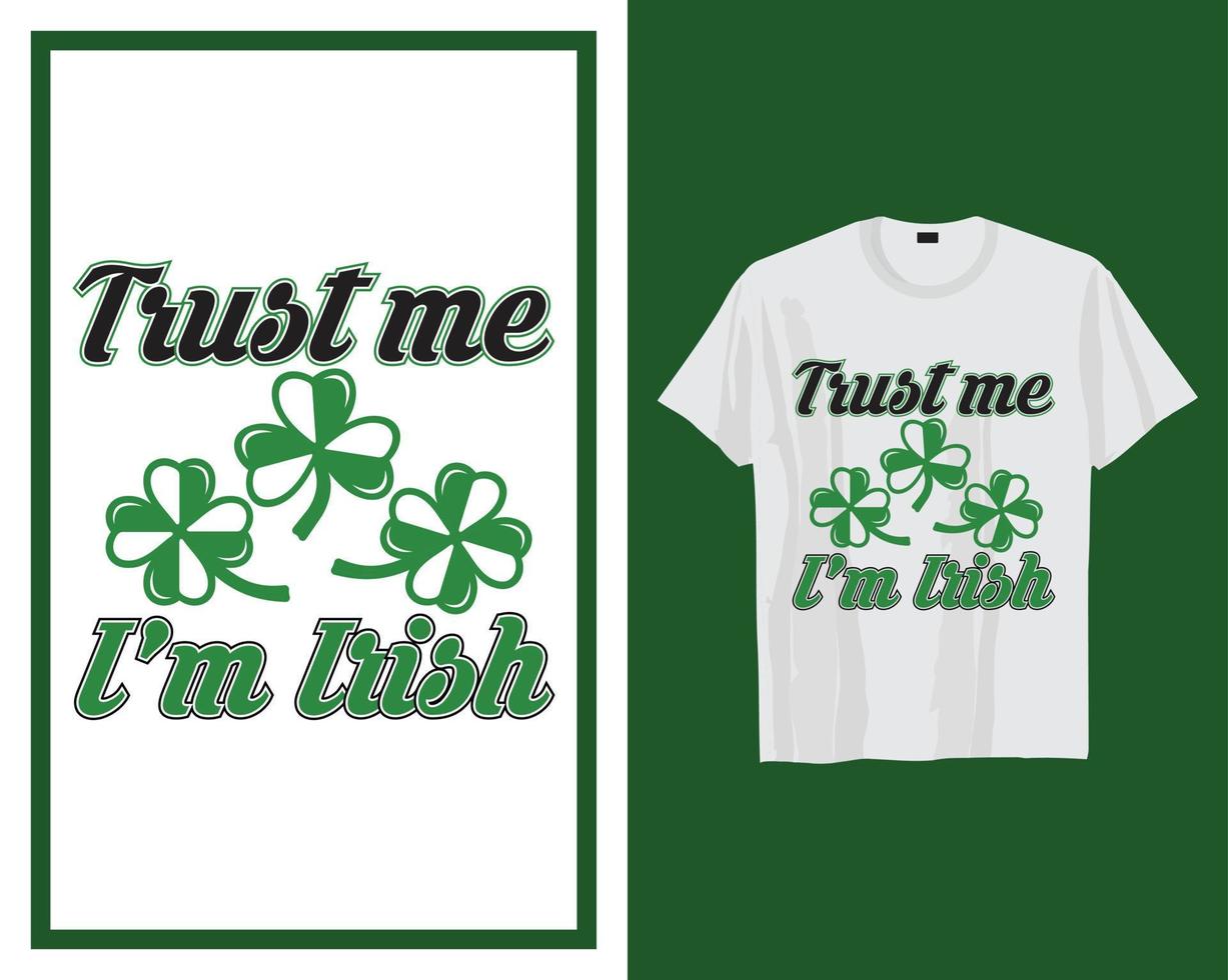 fiducia me io am irlandesi st Patrick giorno t camicia tipografia design vettore illustrazione