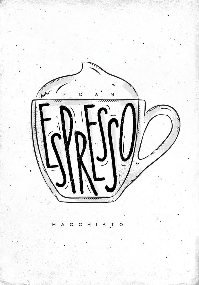 macchiato tazza lettering schiuma, caffè espresso nel Vintage ▾ grafico stile disegno su sporco carta sfondo vettore