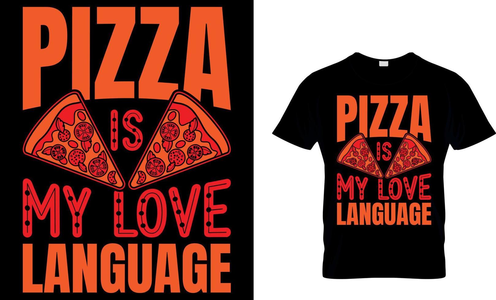 Pizza è mio amore linguaggio. Pizza maglietta design. vettore