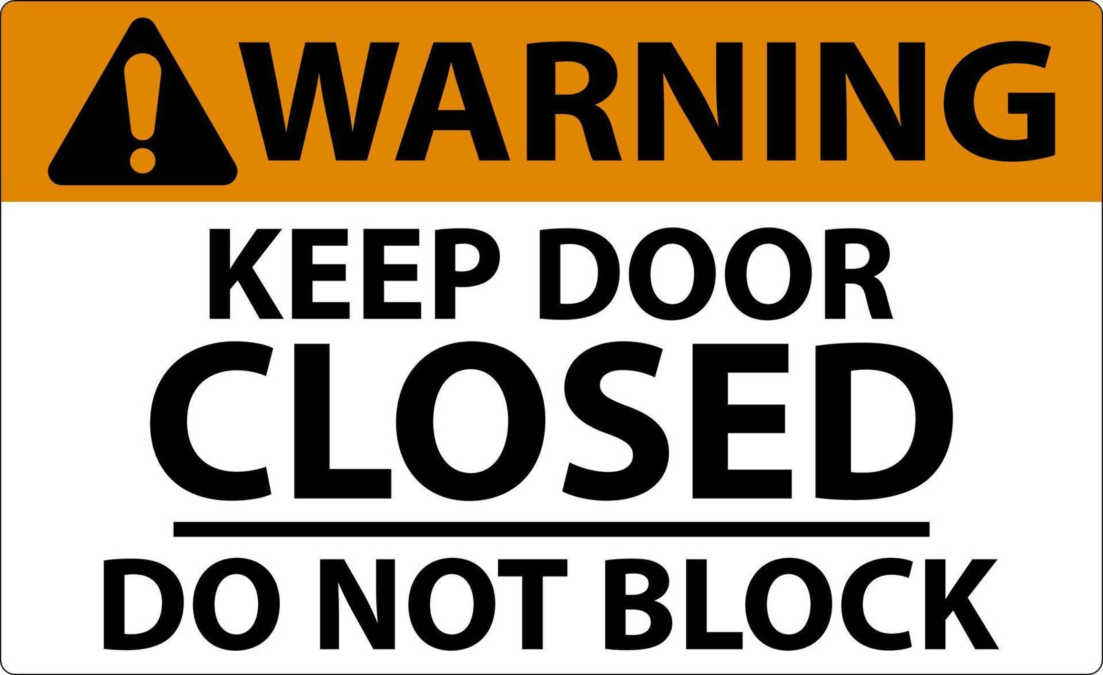 avvertimento mantenere chiuso fare non bloccare cartello vettore