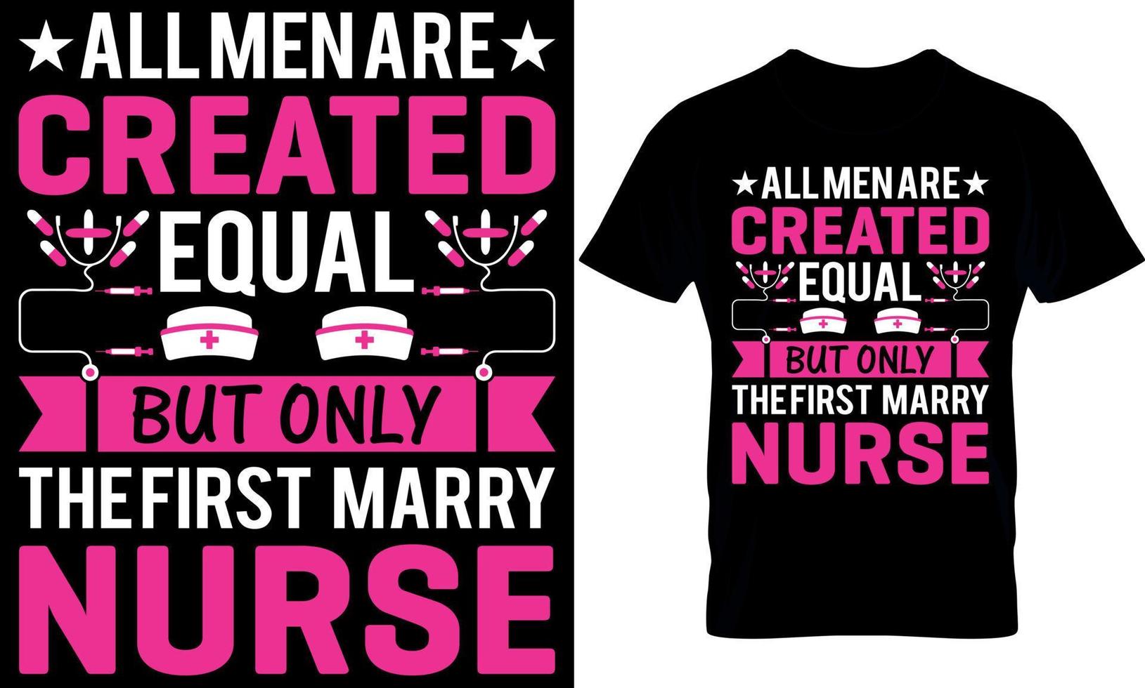 infermiera tipografia t camicia design con modificabile vettore grafico. tutti uomini siamo creato pari ma solo il primo sposare infermiera.