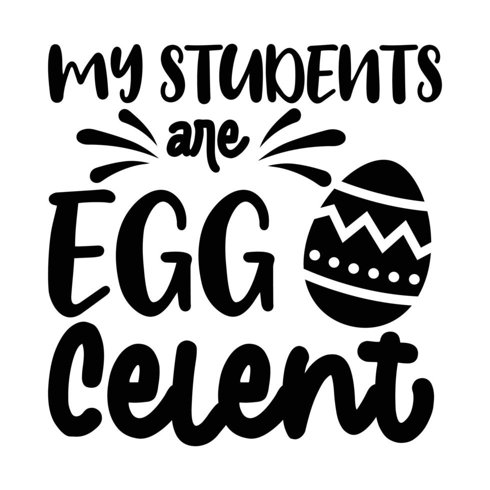 mio studenti siamo uovo celente camicia, uovo vettore, alunno camicia, divertente Pasqua camicia, Pasqua tagliare file, Pasqua camicia Stampa modello vettore