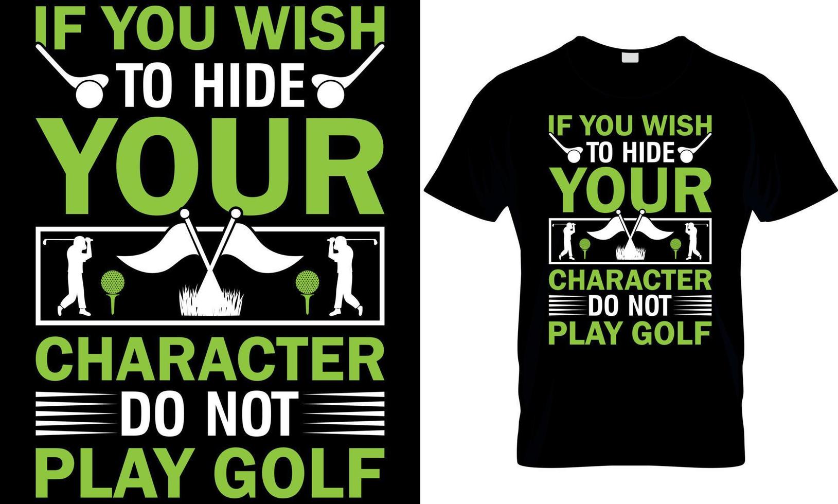 Se voi desiderio per nascondere il tuo personaggio fare non giocare golf, golf maglietta disegno, golf t camicia disegno, golf maglietta disegno, golf t camicia disegno, golf disegno, golf design vettore