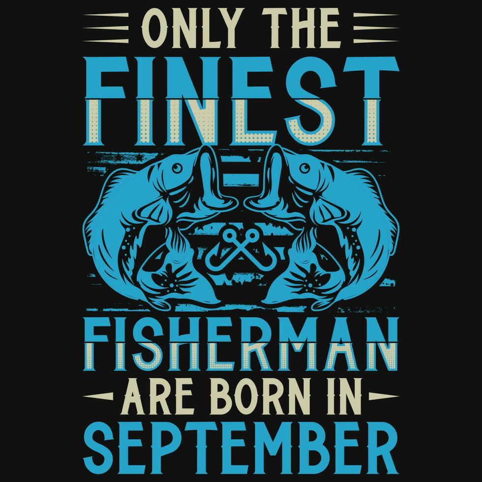 pescatore siamo Nato nel compleanno maglietta design vettore