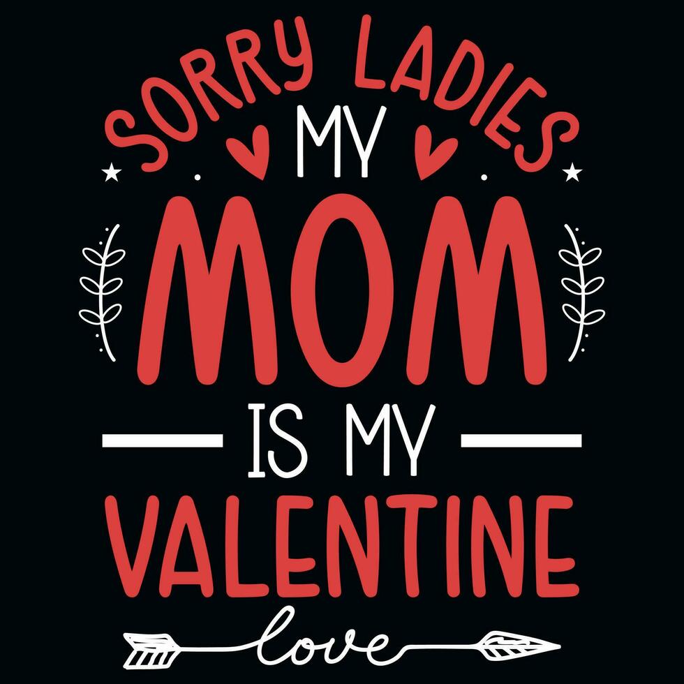 spiacente le signore mio mamma è mio san valentino tipografico maglietta design vettore