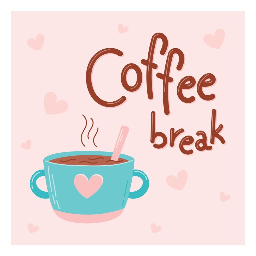 carino piatto tazza di caldo caffè bere. testo lettering caffè rompere. cartone animato vettore cartolina o striscione.
