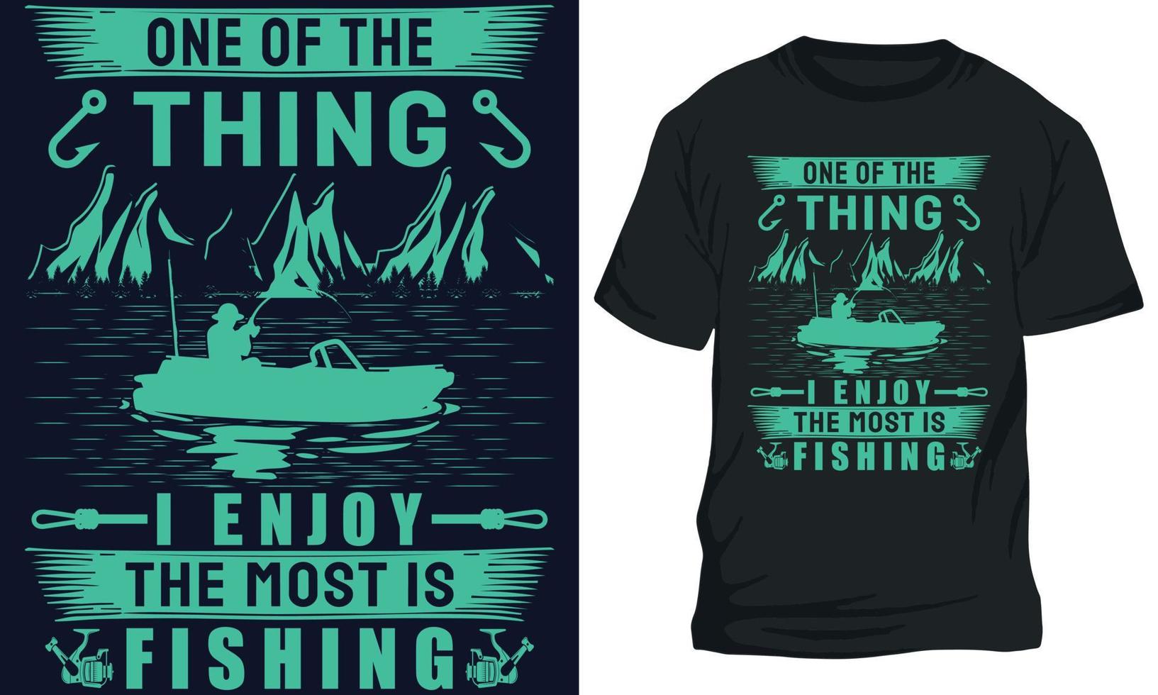 pesca maglietta design uno di il cosa io godere il maggior parte è pesca vettore