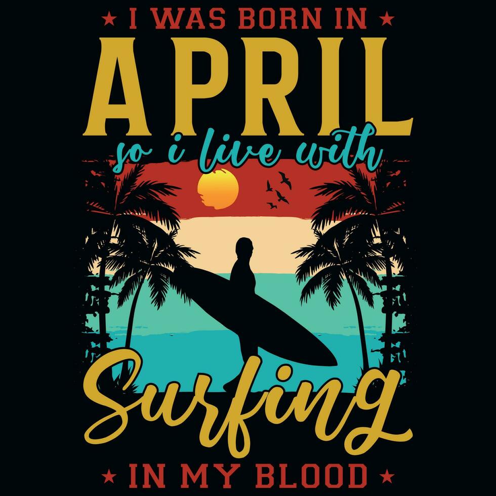 io era Nato nel così io vivere con fare surf maglietta design vettore