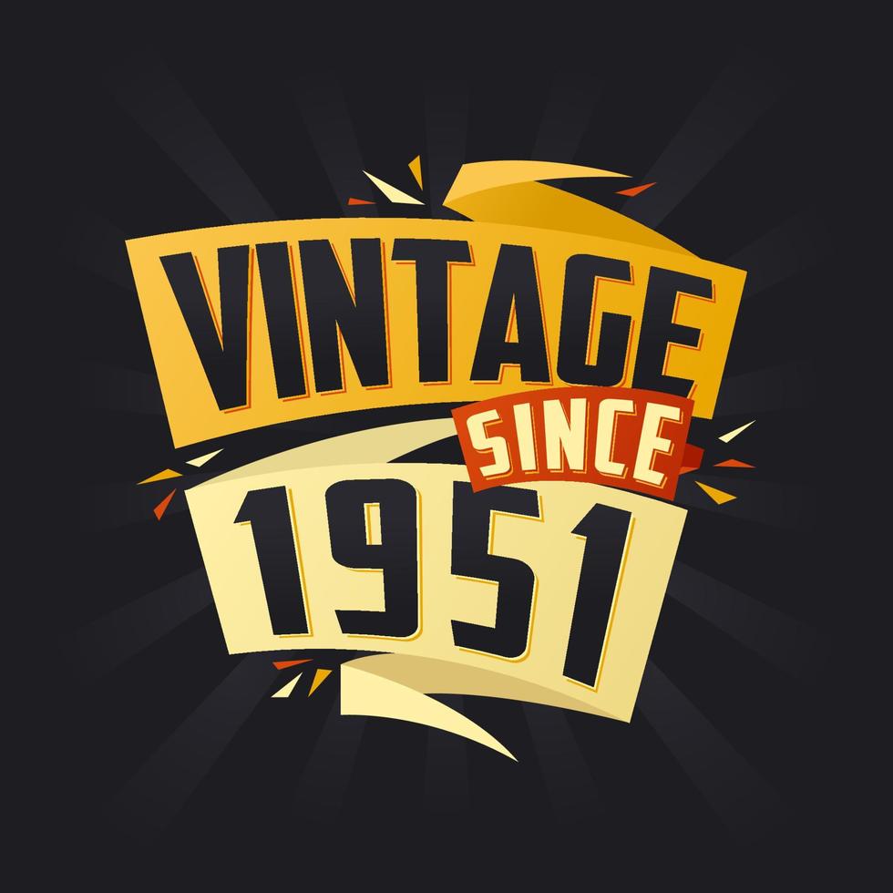Vintage ▾ da 1951. Nato nel 1951 compleanno citazione vettore design