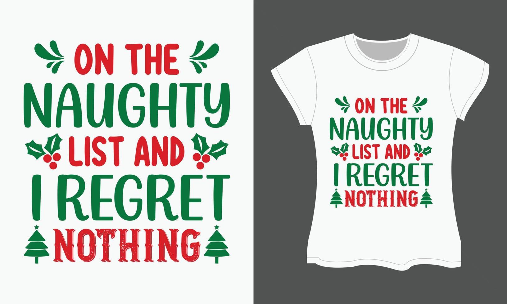 Natale tipografia maglietta disegno, su il cattivo elenco e io rimpiangere Niente vettore