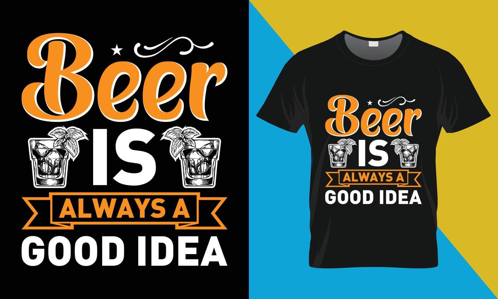 oktoberfest maglietta disegno, birra è sempre un' bene idea vettore