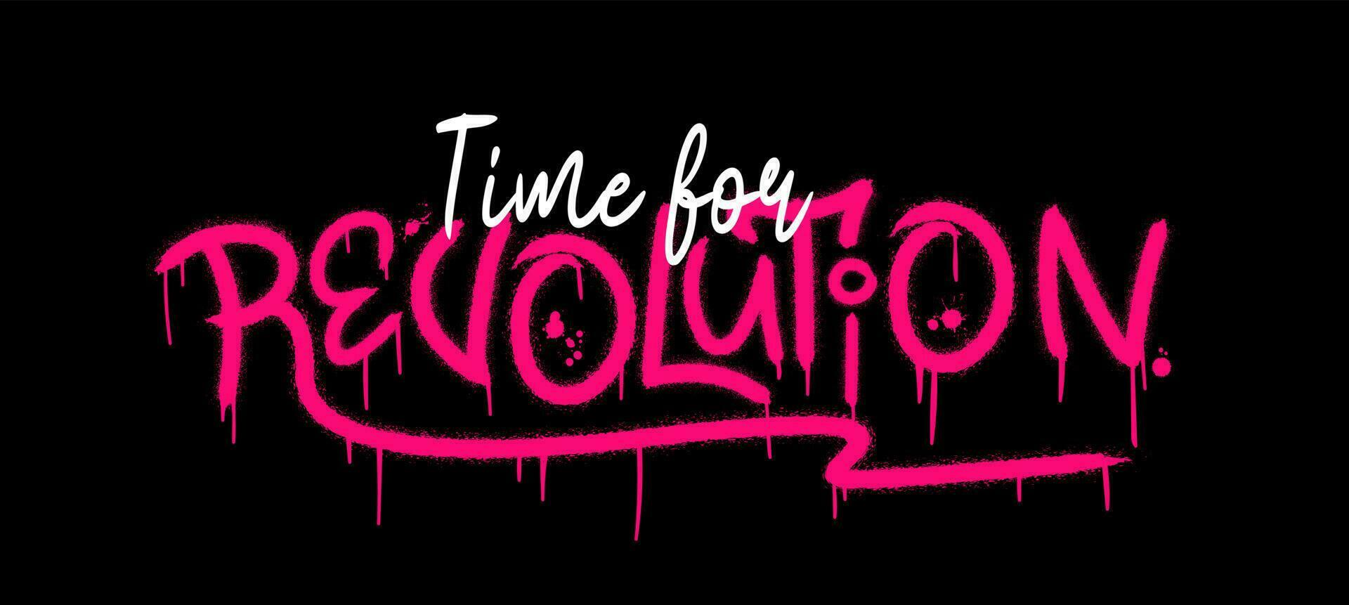 tempo per rivoluzione. urbano strada graffiti stile con spruzzo effetti e gocce nel neon rosa colore su nero sfondo. vettore