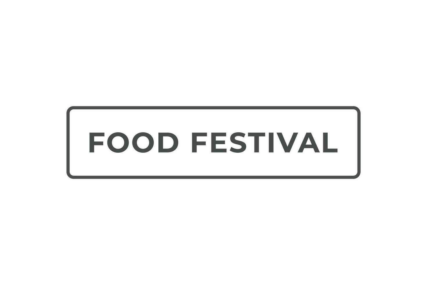 cibo Festival pulsante. discorso bolla, bandiera etichetta cibo Festival vettore