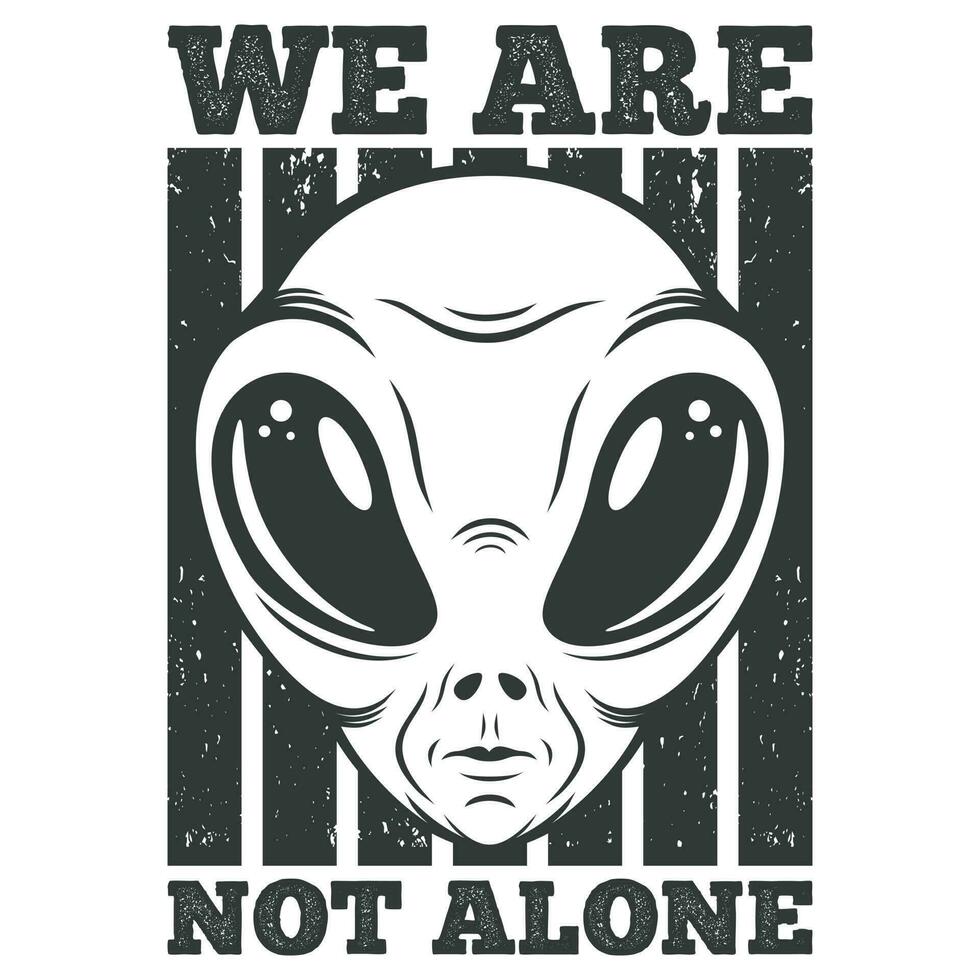 noi siamo non solo, alieno e ufo tipografia citazione design. vettore