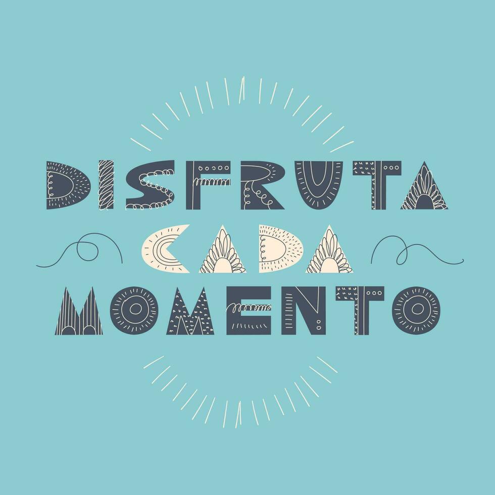 disfruta ogni momento. manoscritto carino lettering nel spagnolo. traduzione - godere ogni momento. scandinavo stile. design elemento per saluto carta, etichetta, manifesto. vettore