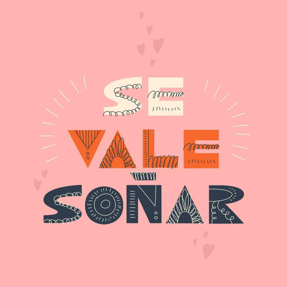 SE valle sonar. manoscritto carino lettering nel spagnolo. traduzione - è di valore sognando. scandinavo tipografia. design elemento per saluto carta, etichetta, manifesto. vettore