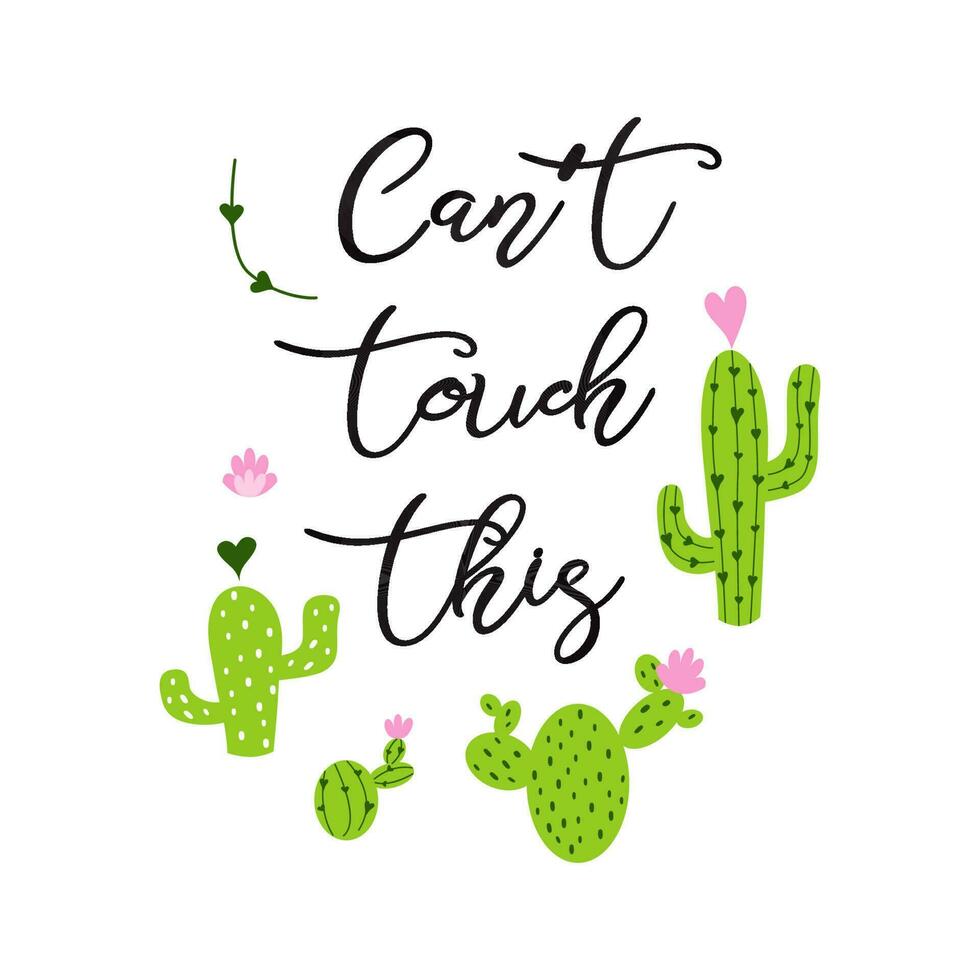 cant toccare Questo testo decorato spinoso cactus con fiore e ispirazione citazione isolato su bianca sfondo carino mano disegnato saluto carte manifesto logo cartello Stampa etichetta bandiera vettore illustrazione.