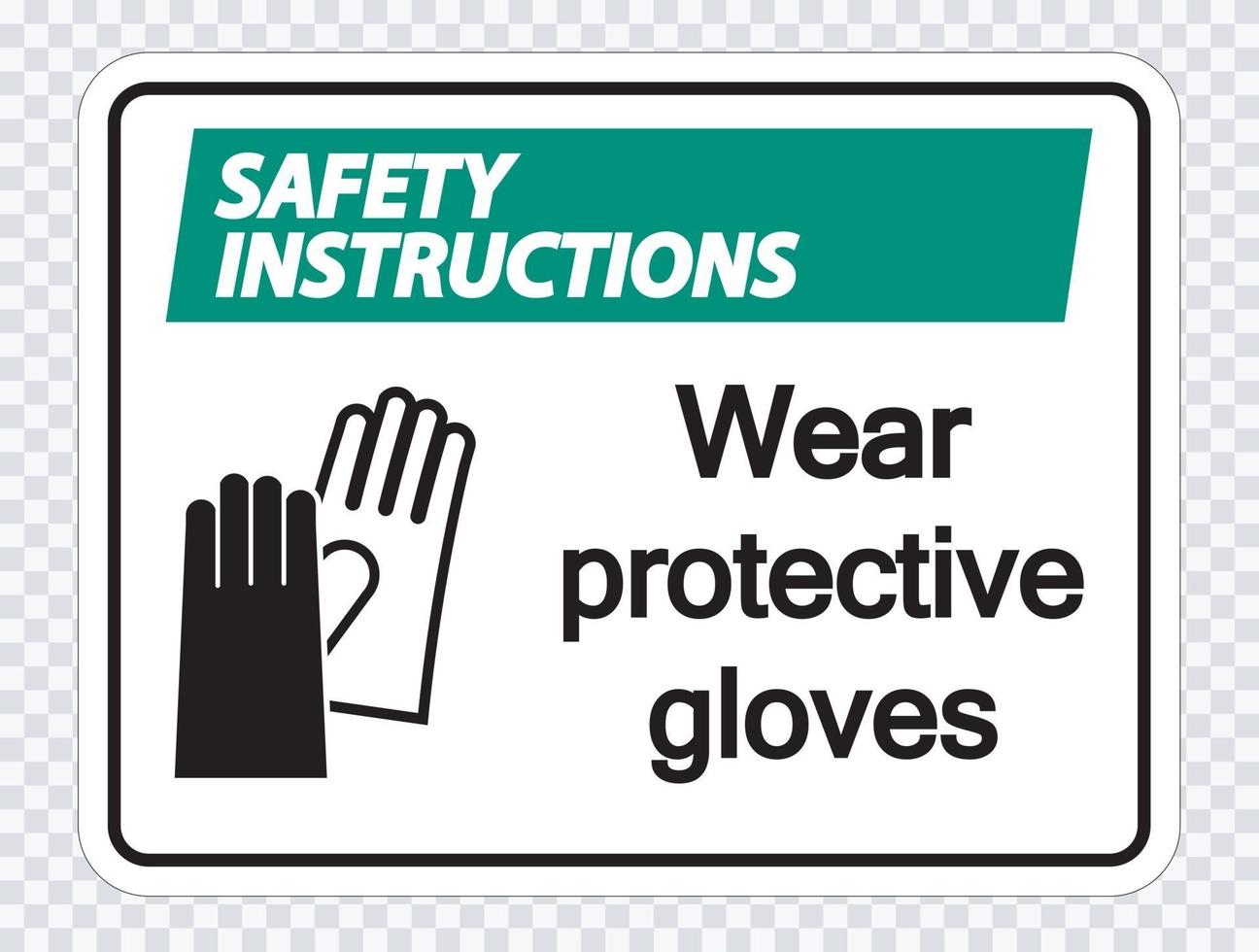 istruzioni di sicurezza indossare guanti protettivi segno su sfondo trasparente vettore
