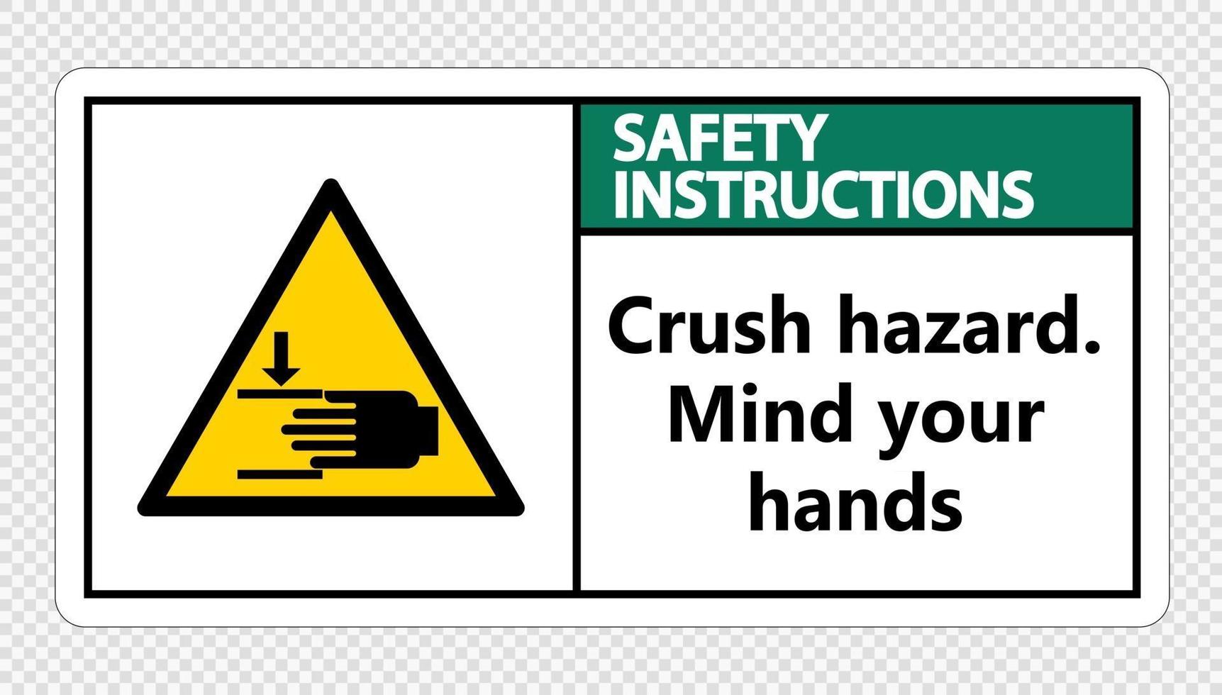 istruzioni di sicurezza schiacciare pericolo mente le tue mani segno su sfondo trasparente vettore