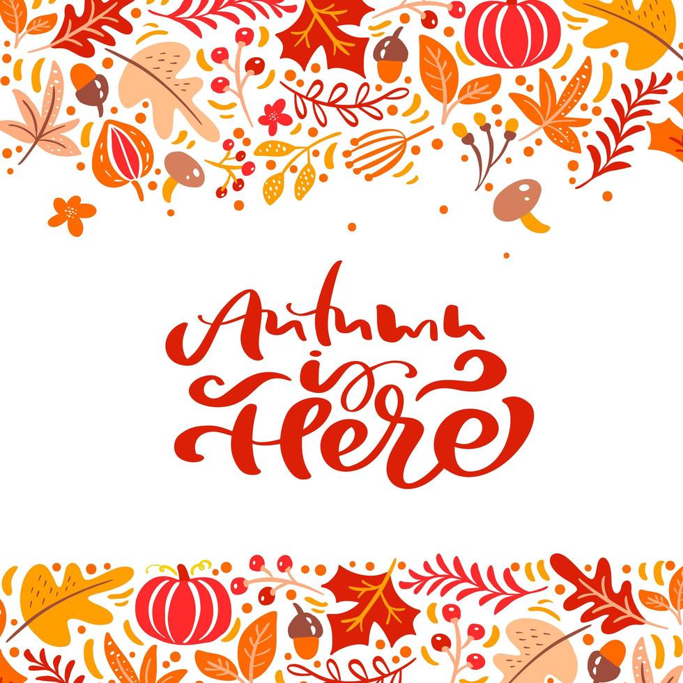 calligrafia lettering testo autunno è qui. ghirlanda di sfondo cornice con foglie gialle, zucca, funghi e simboli autunnali vettore