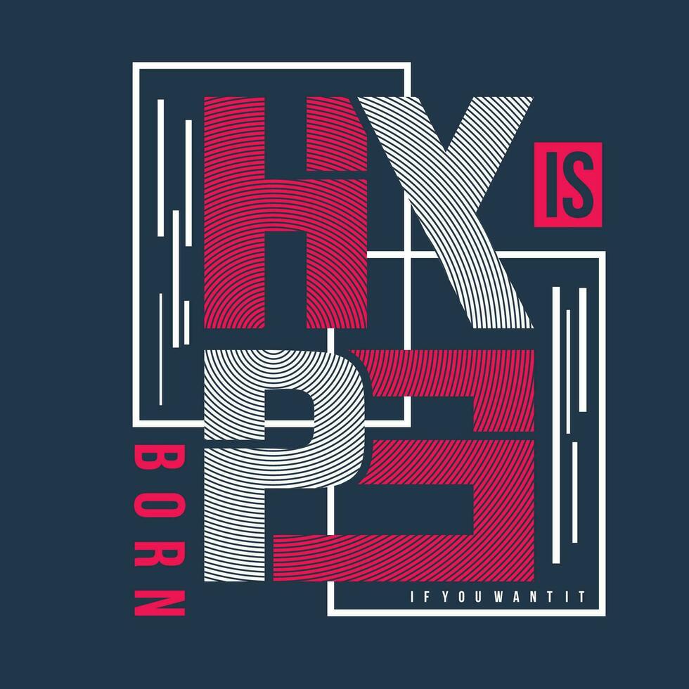 hype è Nato grafico, tipografia t camicia, vettore design illustrazione, bene per casuale stile