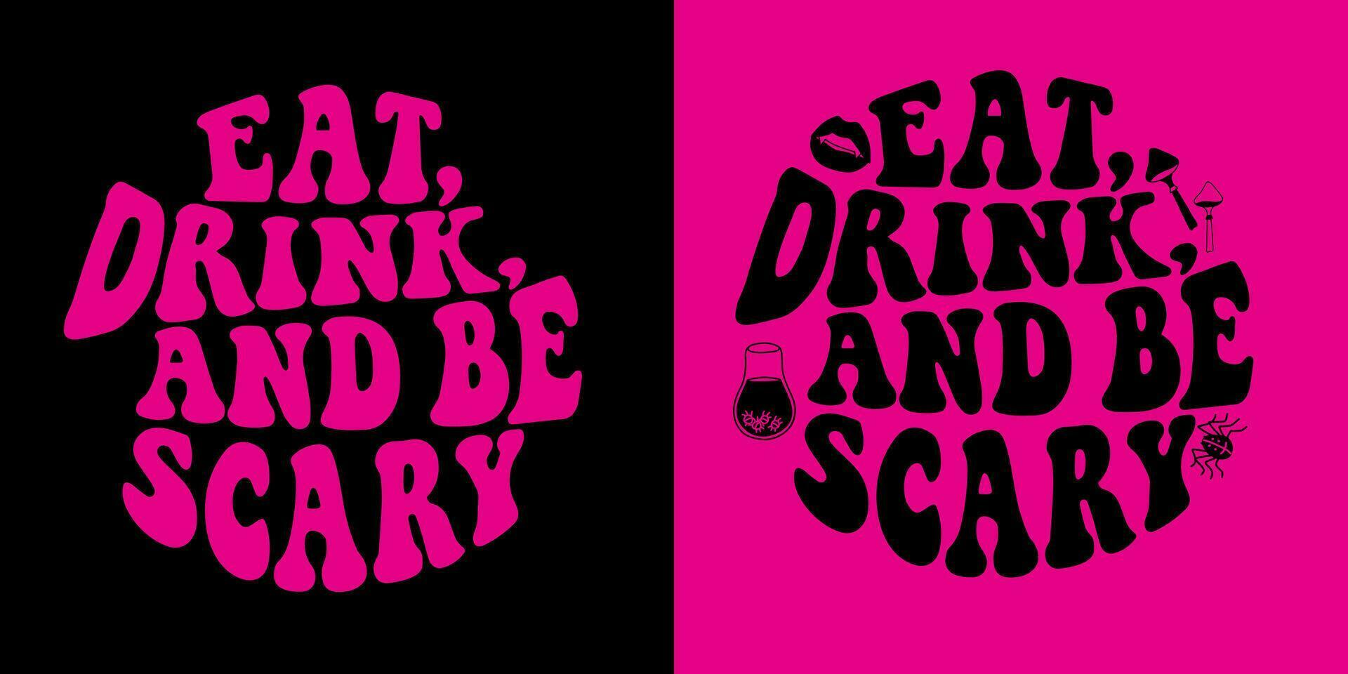 Groovy lettering mangiare bevanda e essere allarmante. Halloween slogan, Vintage ▾ manifesto. vettore illustrazione.