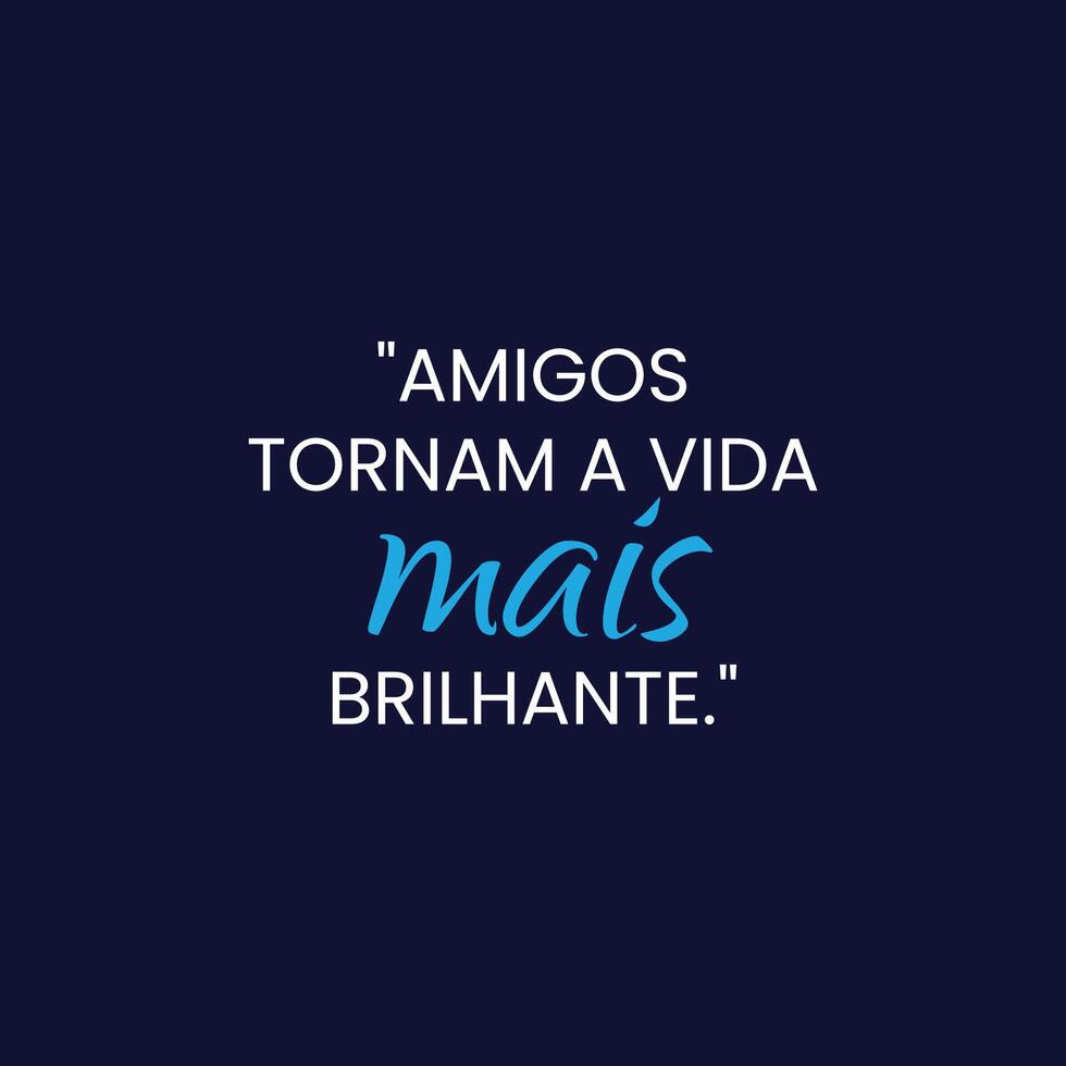 amicizia giorno motivazione citazione con un' liscio nero sfondo nel brasiliano portoghese vettore