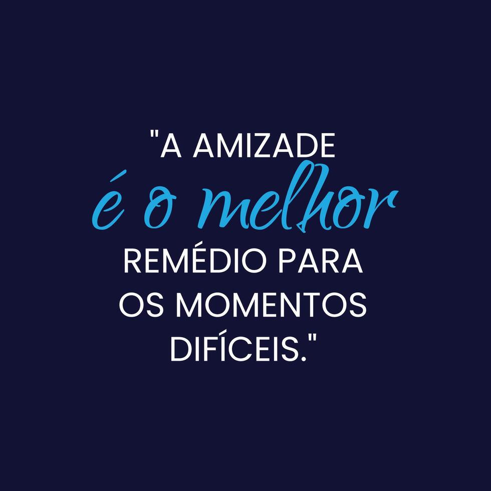 amicizia giorno motivazione citazione con un' liscio nero sfondo nel brasiliano portoghese vettore