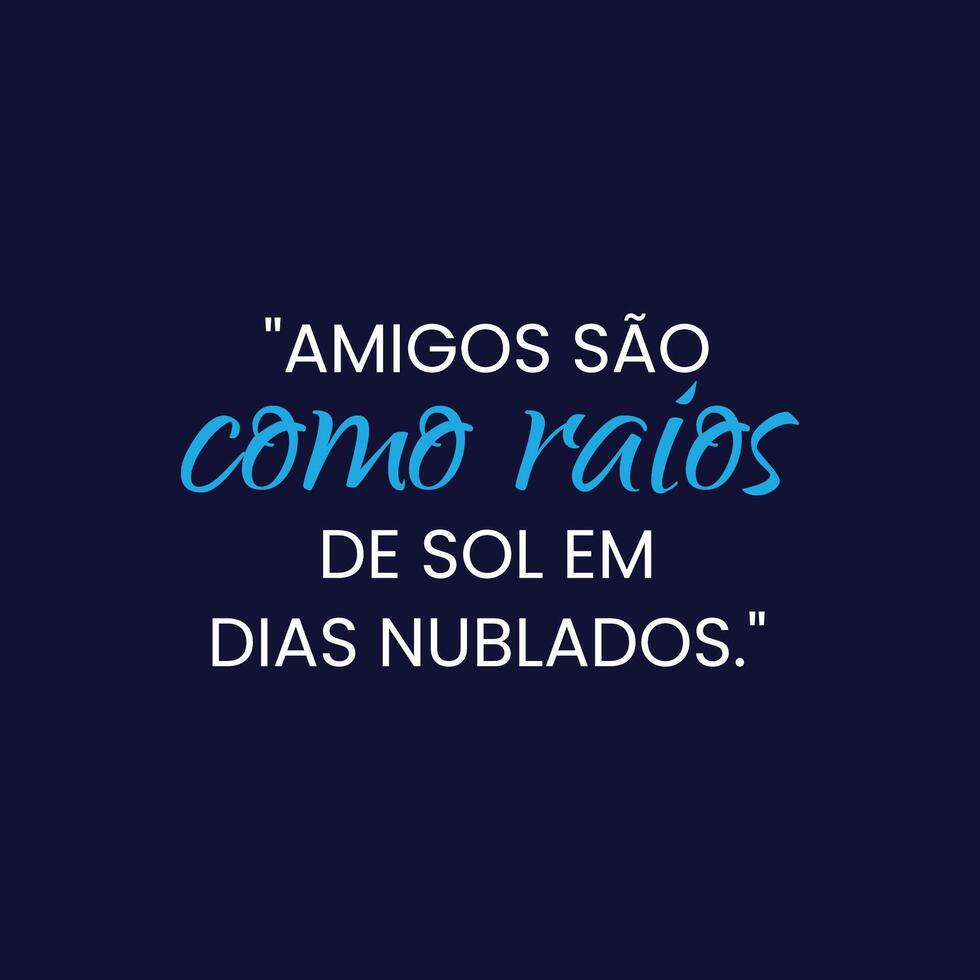 amicizia giorno motivazione citazione con un' liscio nero sfondo nel brasiliano portoghese vettore