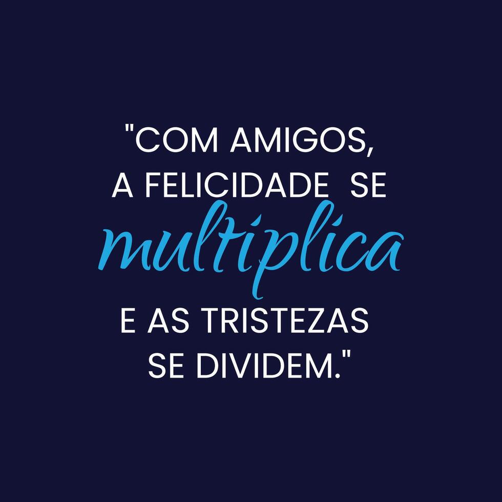 amicizia giorno motivazione citazione con un' liscio nero sfondo nel brasiliano portoghese vettore