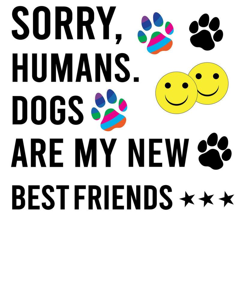 Stampa spiacente gli esseri umani cani siamo mio nuovo migliore amici molto divertente citazioni maglietta design vettore