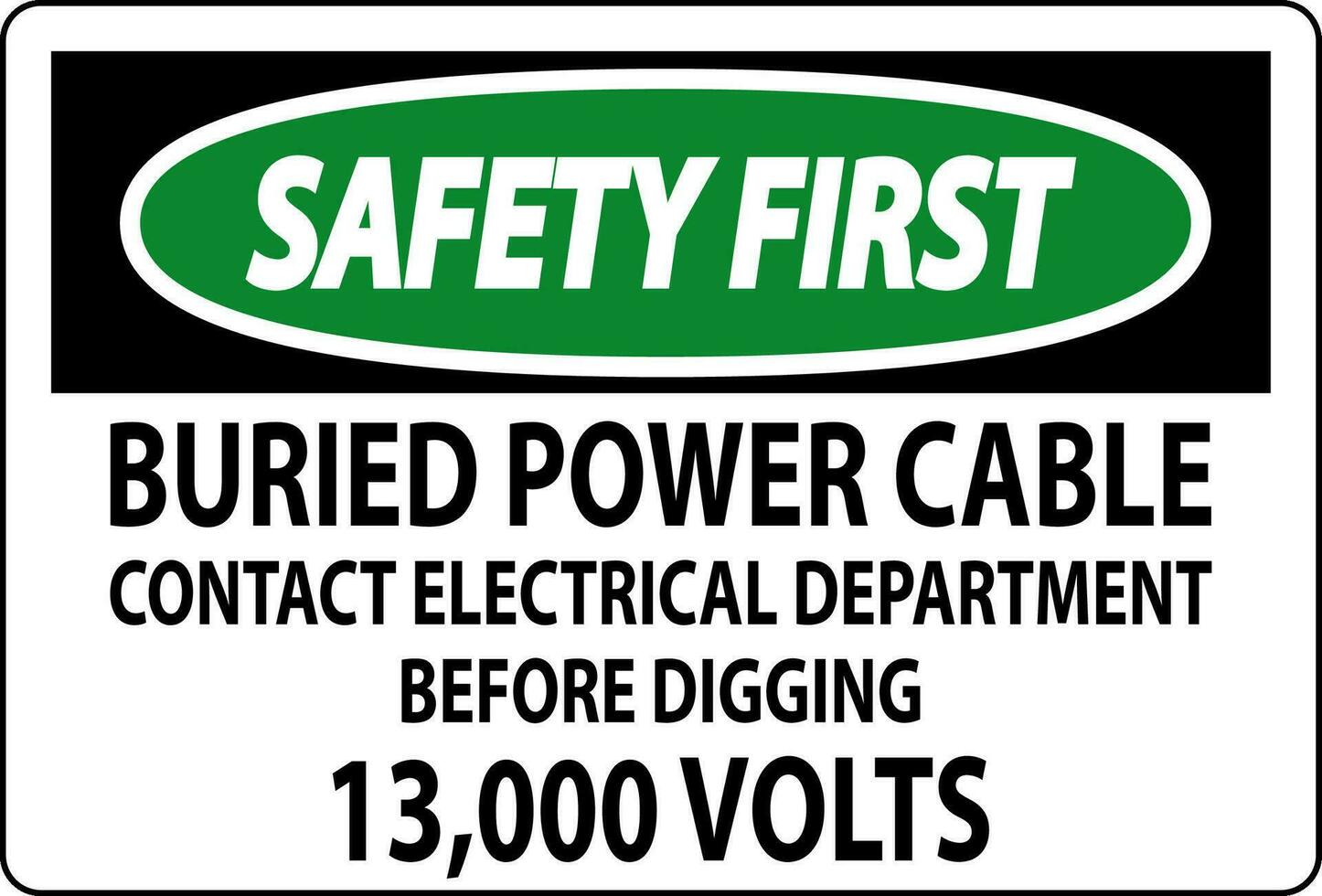 sicurezza primo cartello sepolto energia cavo contatto elettrico Dipartimento prima scavando 13.000 volt vettore