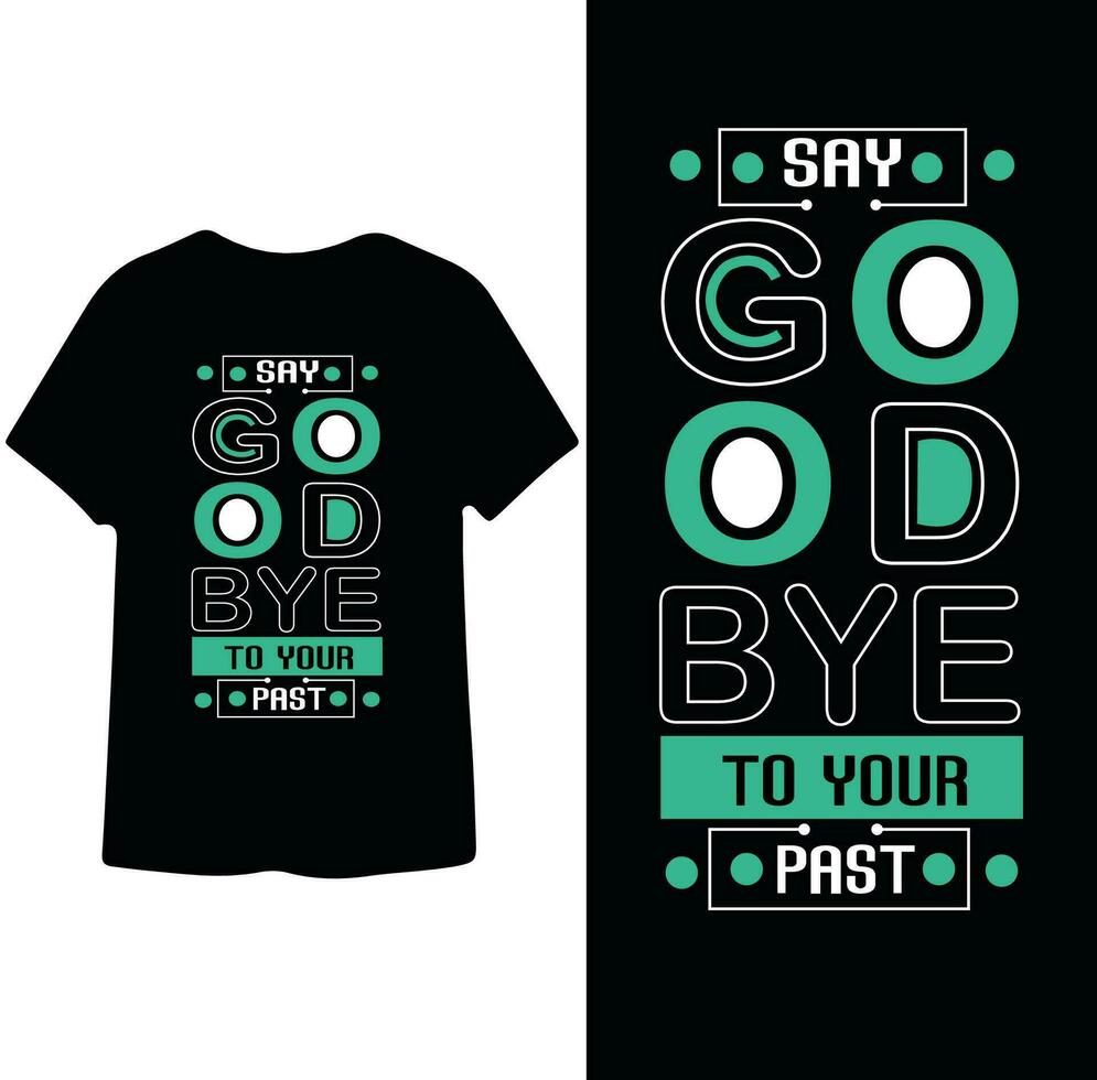 dire bene addio per il tuo passato tipografia t camicia design vettore