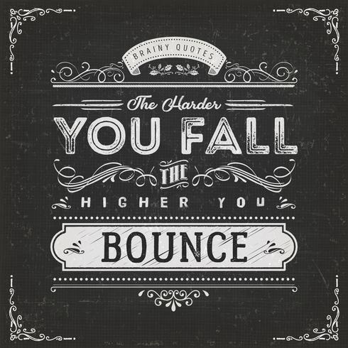 The Harder You Fall The Higher You Bounce vettore