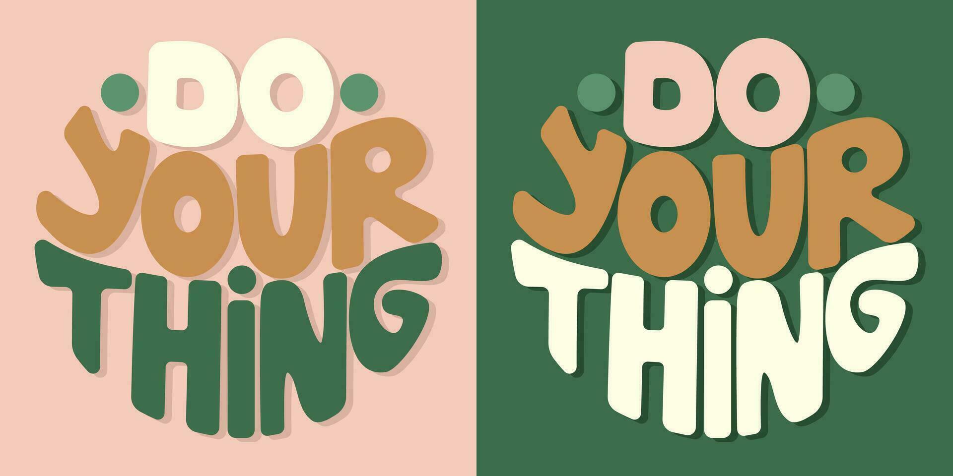 manoscritto iscrizione fare il tuo cosa nel il modulo di un' cerchio. colorato cartone animato vettore design. illustrazione per qualunque scopo. positivo motivazionale o ispirazione Citazione. Groovy freddo Vintage ▾ lettering