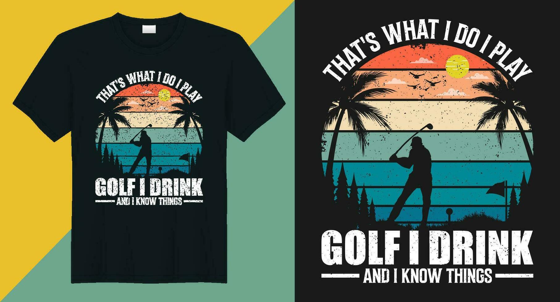 quello è che cosa io fare io giocare golf io bevanda e io conoscere cose vettore golf maglietta design