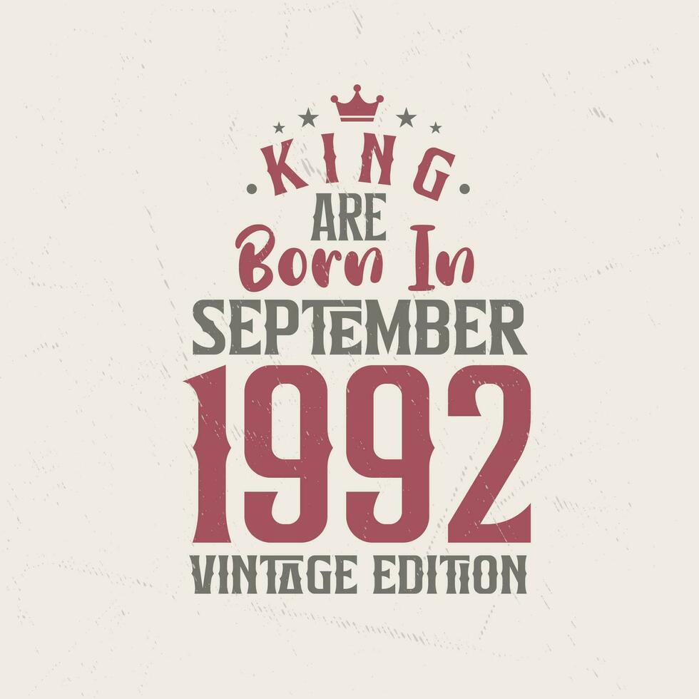 re siamo Nato nel settembre 1992 Vintage ▾ edizione. re siamo Nato nel settembre 1992 retrò Vintage ▾ compleanno Vintage ▾ edizione vettore