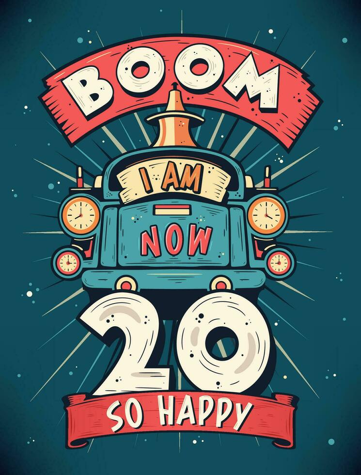 boom io am adesso 20, così contento - 20 compleanno regalo maglietta design vettore. retrò Vintage ▾ 20 anni compleanno celebrazione manifesto design. vettore