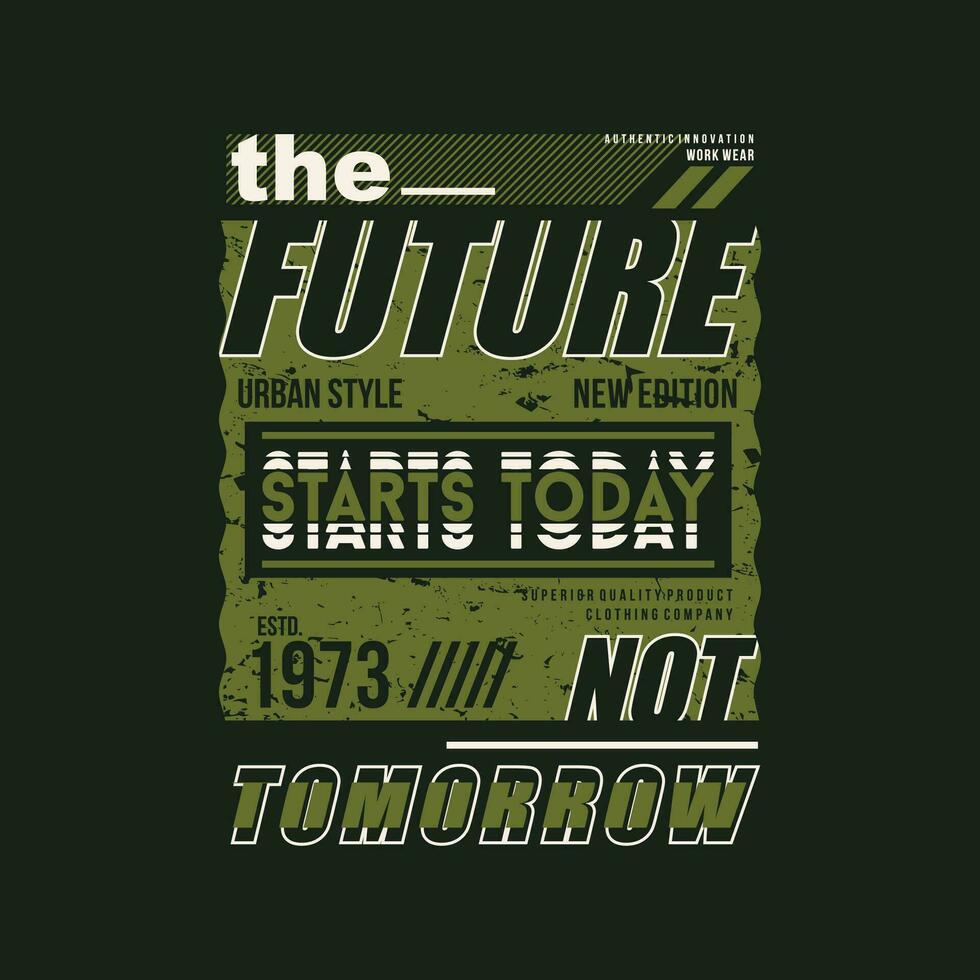 il futuro restare oggi grafico t camicia disegno, tipografia vettore, illustrazione, casuale stile vettore